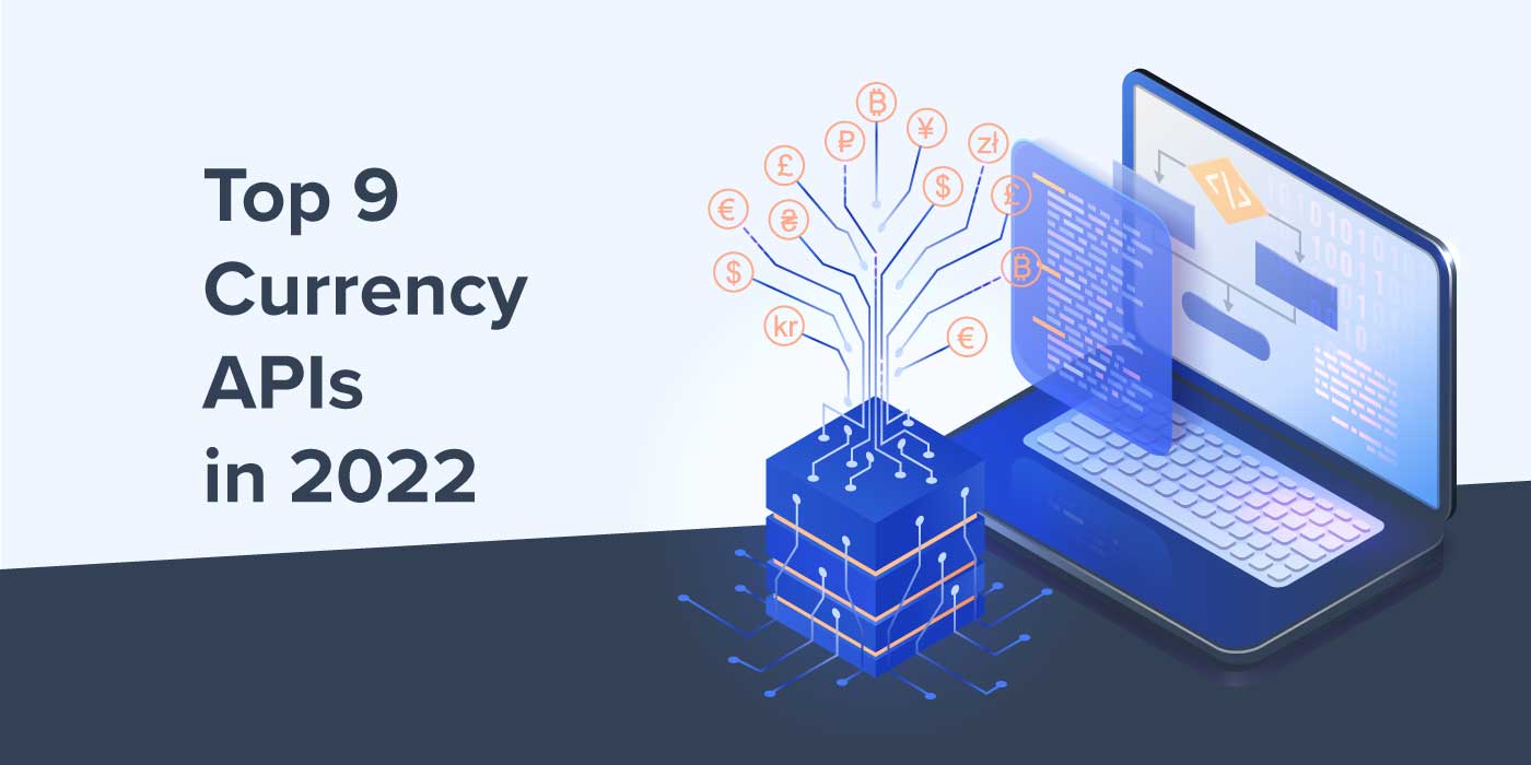 Top 9 Currency API providers in 2022